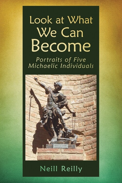 Look at What We Can Become: Portraits of Five Michaelic Individuals (Paperback)