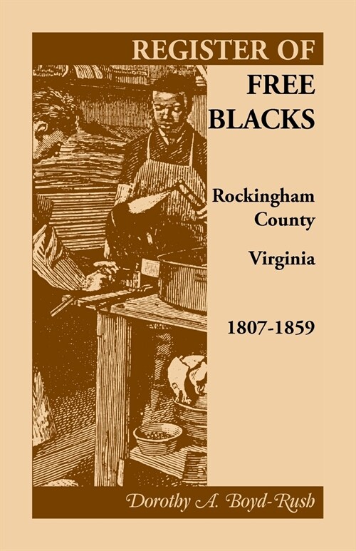 Register of Free Blacks, Rockingham County, Virginia, 1807-1859 (Paperback)