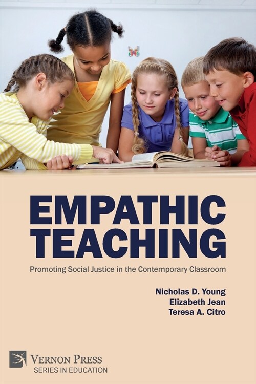 Empathic Teaching: Promoting Social Justice in the Contemporary Classroom (Paperback)