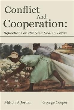 Conflict and Cooperation: Reflections on the New Deal in Texas (Paperback)