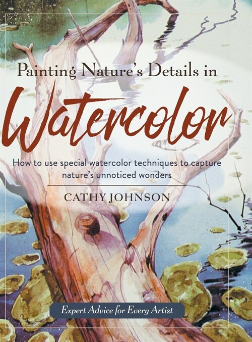 Painting Natures Details in Watercolor (Hardcover, Reprint)
