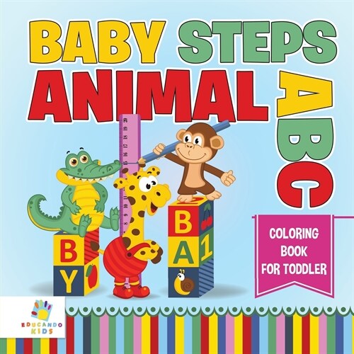 Baby Steps Animal ABC Coloring Book for Toddler (Paperback)