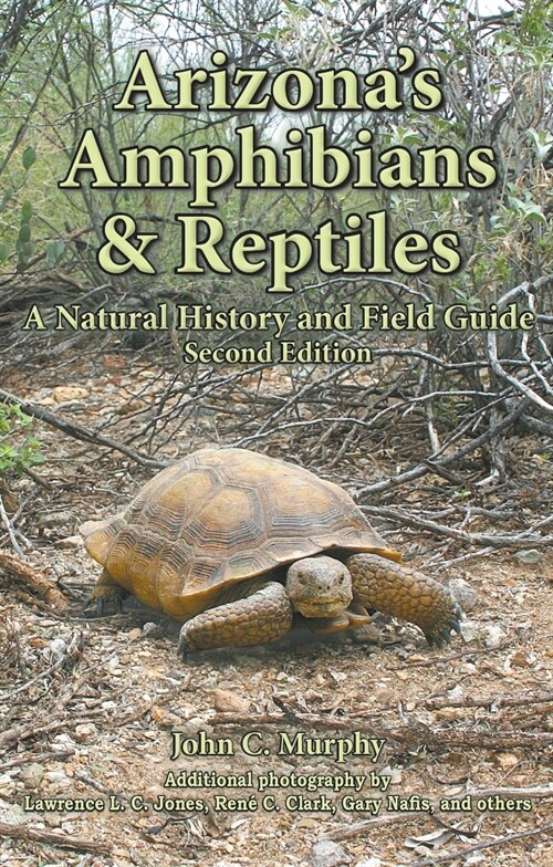 Arizonas Amphibians & Reptiles: A Natural History and Field Guide (Hardcover, 2)