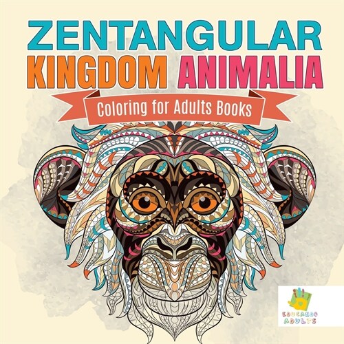 Zentangular Kingdom Animalia Coloring for Adults Books (Paperback)