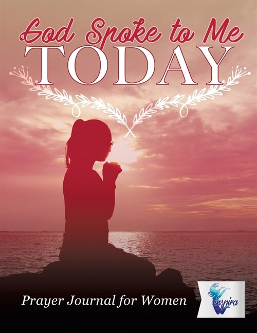 God Spoke to Me Today Prayer Journal for Women (Paperback)