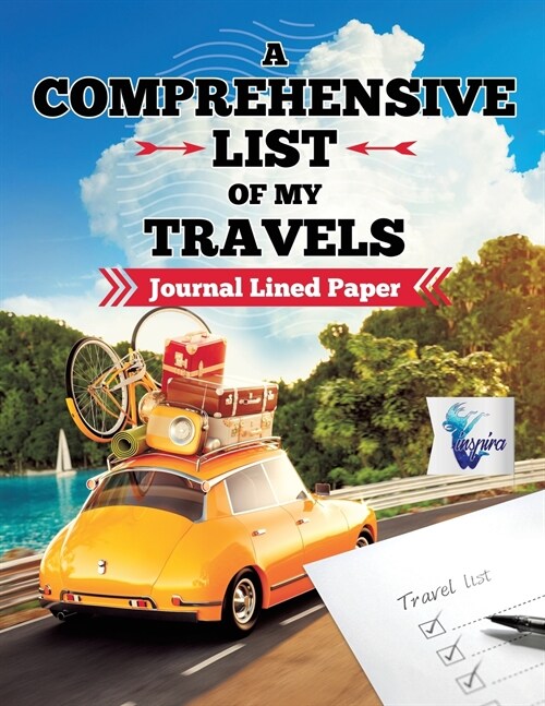 A Comprehensive List of My Travels Journal Lined Paper (Paperback)