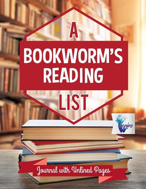 A Bookworms Reading List Journal with Unlined Pages (Paperback)
