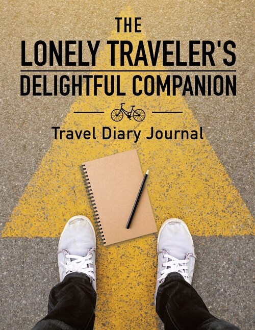 The Lonely Travelers Delightful Companion Travel Diary Journal (Paperback)