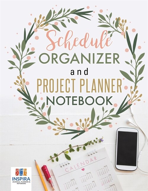 Schedule Organizer and Project Planner Notebook (Paperback)