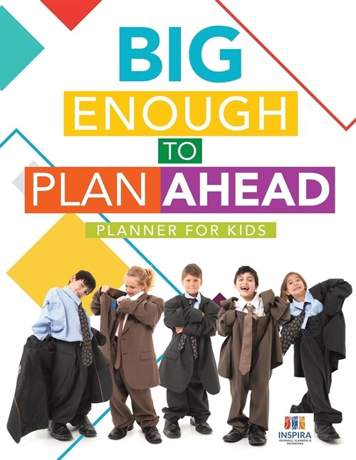 Big Enough to Plan Ahead Planner for Kids (Paperback)