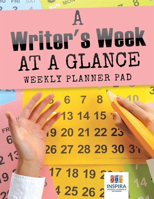 A Writers Week at a Glance Weekly Planner Pad (Paperback)