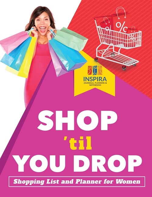 Shop til You Drop Shopping List and Planner for Women (Paperback)