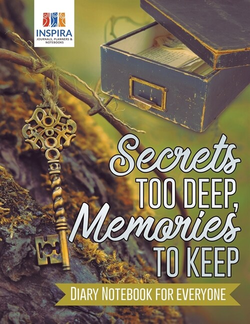 Secrets too Deep, Memories to Keep Diary Notebook for Everyone (Paperback)