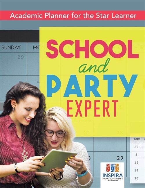 School and Party Expert Academic Planner for the Star Learner (Paperback)