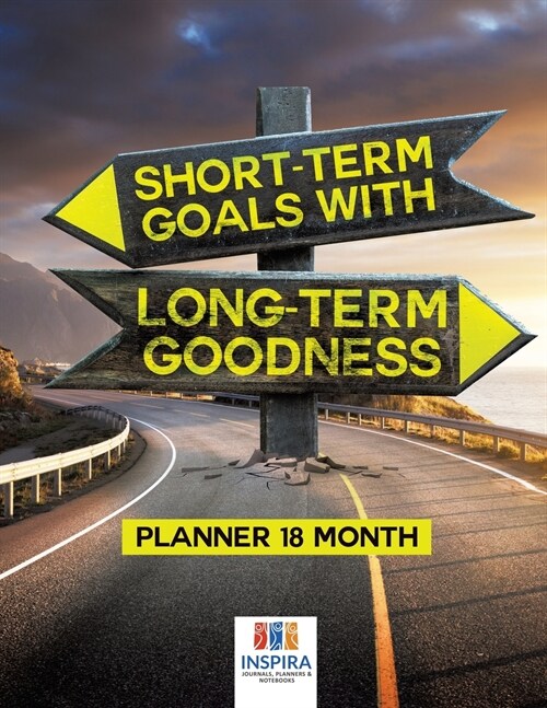 Short-Term Goals with Long-Term Goodness Planner 18 Month (Paperback)