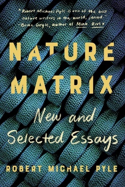 Nature Matrix: New and Selected Essays (Paperback)