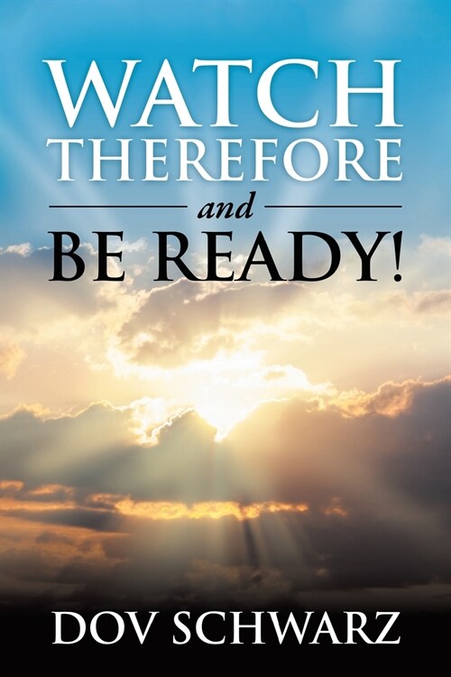 Watch Therefore and Be Ready (Paperback)