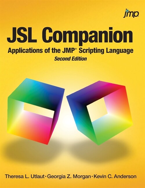 Jsl Companion: Applications of the Jmp Scripting Language, Second Edition (Hardcover, 2)