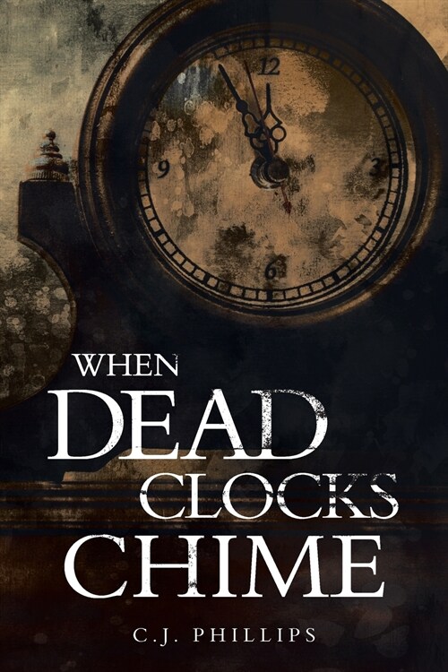 When Dead Clocks Chime: Volume 1 (Paperback)