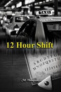 12 Hour Shift (Paperback)