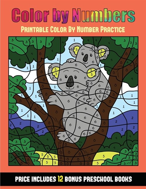 Printable Color by Number Practice (Color by Number - Animals): 36 Color by Number - Animal Activity Sheets Designed to Develop Pen Control and Number (Paperback)