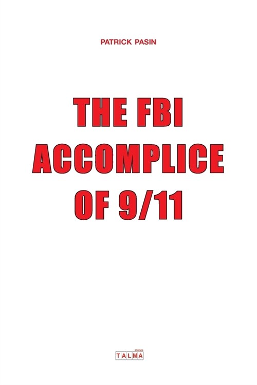 The Fbi, Accomplice of 9/11 (Paperback)