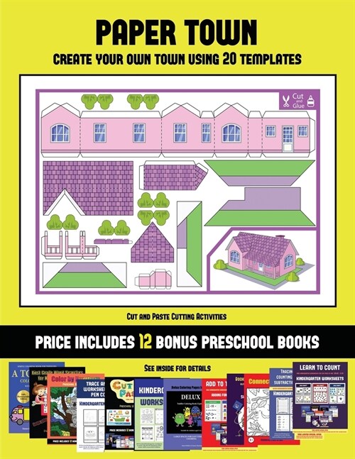 Cut and Paste Cutting Activities (Paper Town - Create Your Own Town Using 20 Templates): 20 Full-Color Kindergarten Cut and Paste Activity Sheets Desi (Paperback)