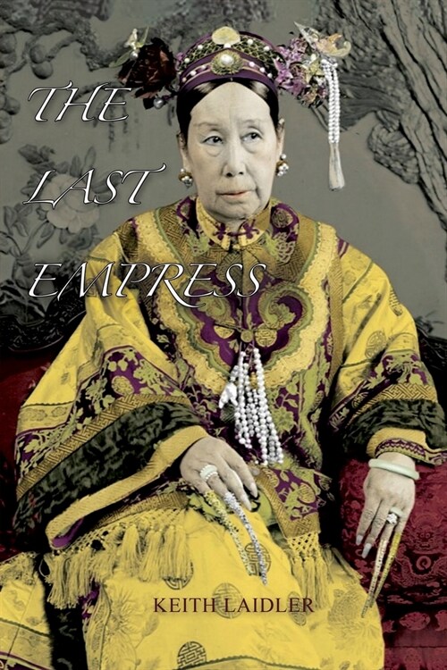 The Last Empress: The She-Dragon of China (Paperback)