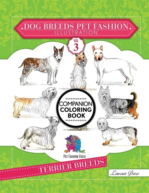 Dog Breeds Pet Fashion Illustration Encyclopedia Coloring Companion Book: Volume 3 Terrier Breeds (Paperback)