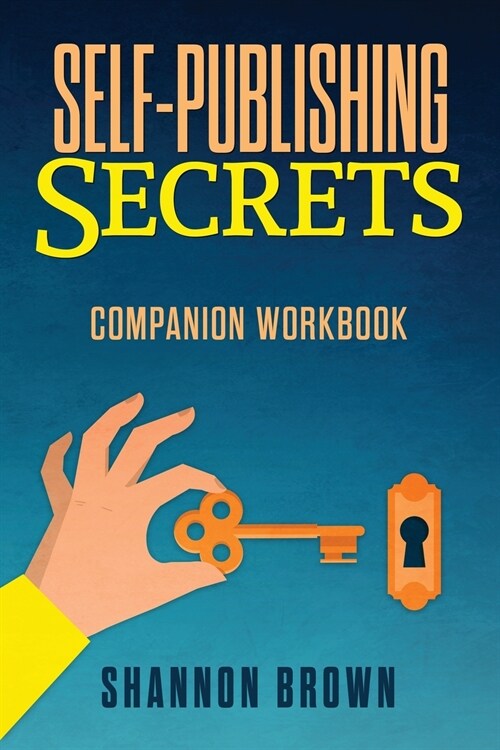 Self-Publishing Secrets Companion Workbook (Paperback)