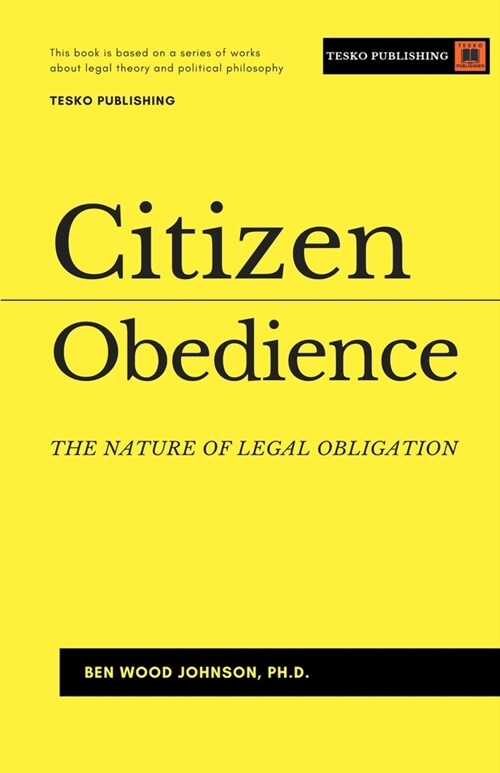 Citizen Obedience: The Nature of Legal Obligation (Paperback)