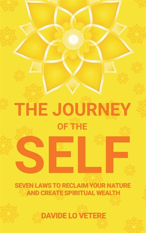 The Journey of the Self: Seven Laws to Reclaim Your Nature and Create Spiritual Wealth (Paperback)