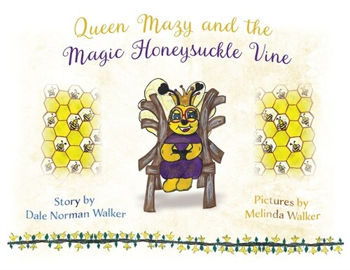 Queen Mazy and the Magic Honeysuckle Vine (Paperback)