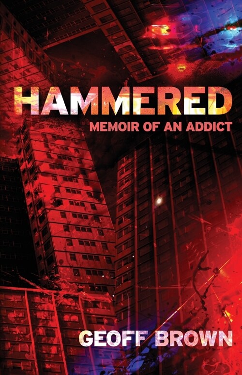 Hammered: Memoir of an Addict (Paperback, 2, Revised)