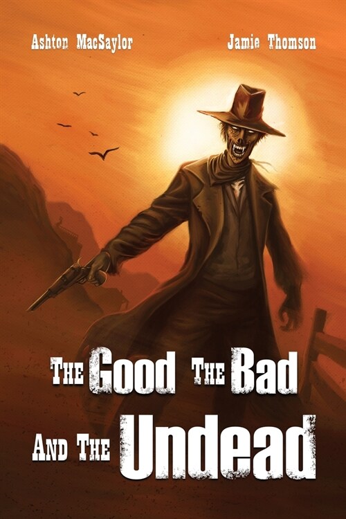 The Good, the Bad, and the Undead (Paperback)