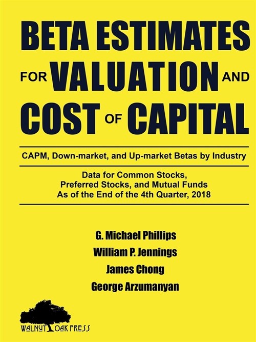 Beta Estimates for Valuation and Cost of Capital, as of the End of 4th Quarter, 2018 (Paperback)