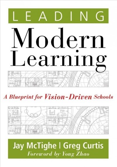 Leading Modern Learning: A Blueprint for Vision-Driven Schools (a Framework of Education Reform for Empowering Modern Learners) (Paperback, 2)