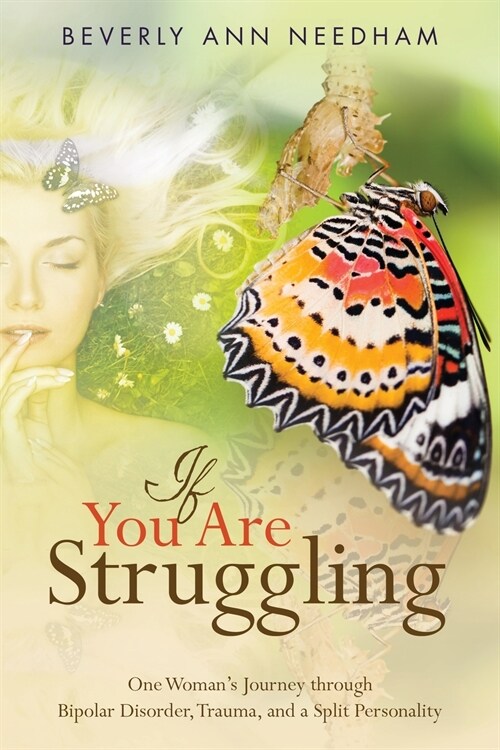 If You Are Struggling: One Womans Journey Through Bipolar Disorder, Trauma, and a Split Personality (Paperback)