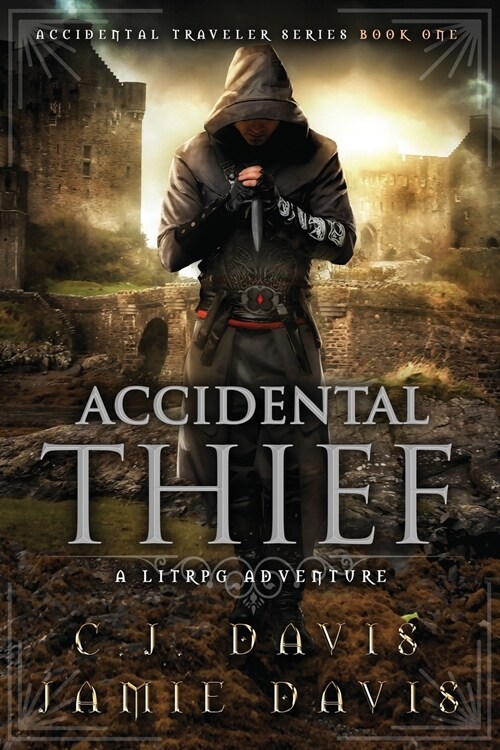 Accidental Thief: Book One in the Litrpg Accidental Traveler Adventure (Paperback)