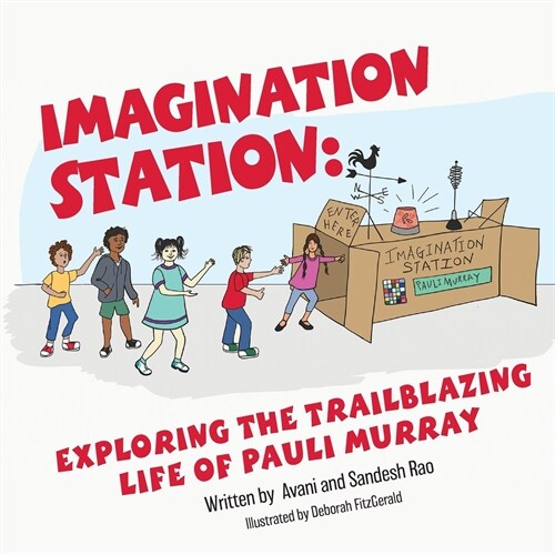 Imagination Station: Exploring the Trailblazing Life of Pauli Murray (Paperback)