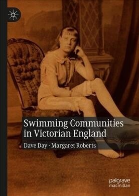 Swimming Communities in Victorian England (Hardcover, 2019)