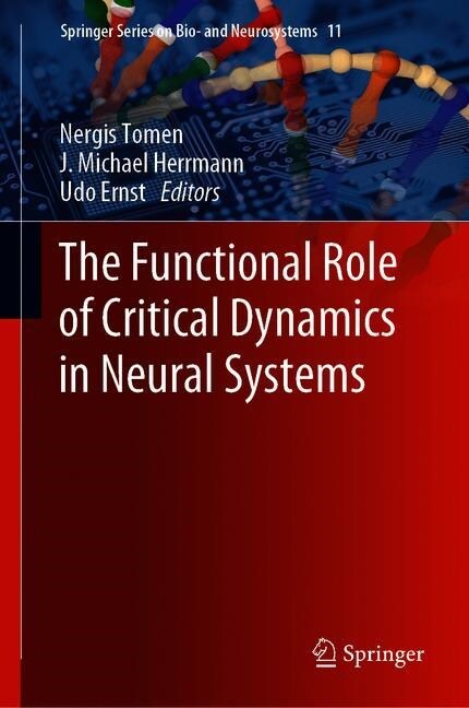 The Functional Role of Critical Dynamics in Neural Systems (Hardcover, 2019)