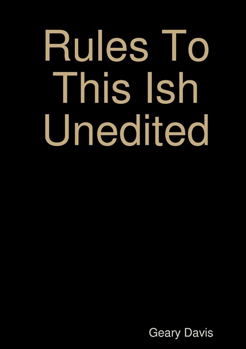 Rules to This Ish Unedited (Paperback)