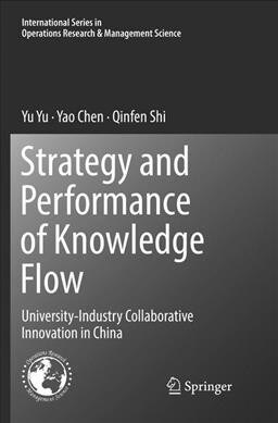 Strategy and Performance of Knowledge Flow: University-Industry Collaborative Innovation in China (Paperback, Softcover Repri)