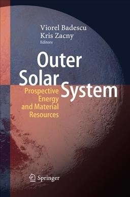 Outer Solar System: Prospective Energy and Material Resources (Paperback, Softcover Repri)