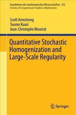 Quantitative Stochastic Homogenization and Large-Scale Regularity (Paperback, 2019)