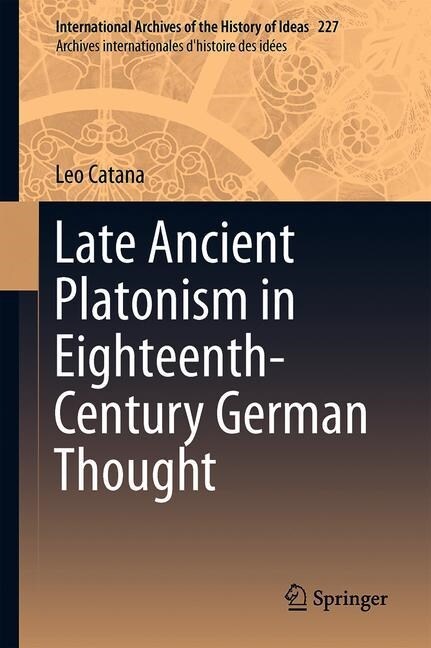 Late Ancient Platonism in Eighteenth-Century German Thought (Hardcover, 2019)