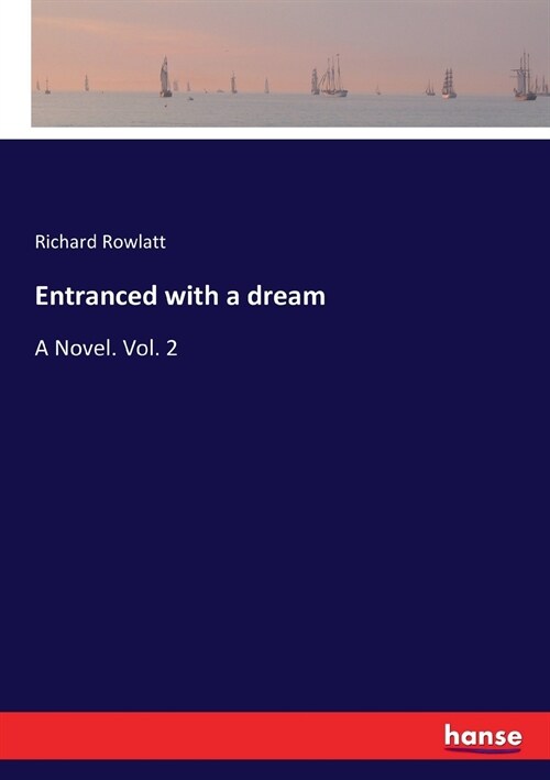 Entranced with a dream: A Novel. Vol. 2 (Paperback)