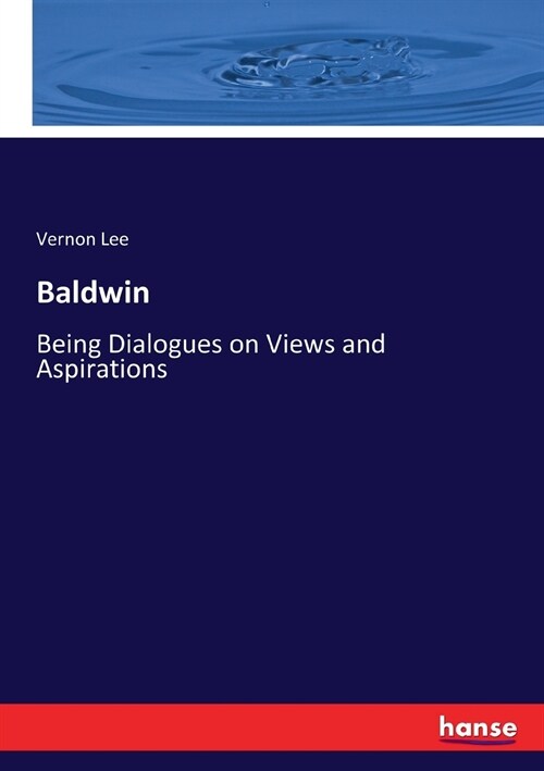 Baldwin: Being Dialogues on Views and Aspirations (Paperback)