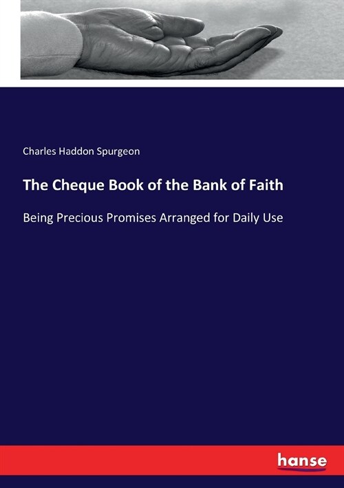 The Cheque Book of the Bank of Faith: Being Precious Promises Arranged for Daily Use (Paperback)